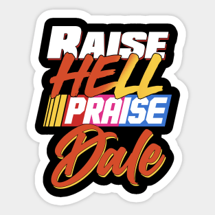 Raise Hell Praise Dale Sticker